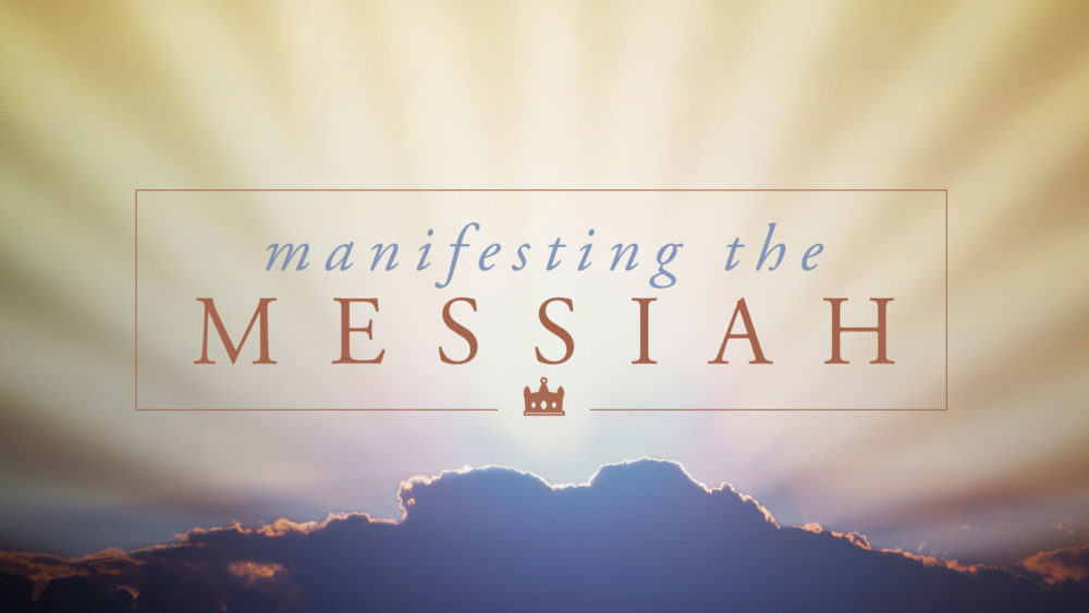 Manifesting the Messiah