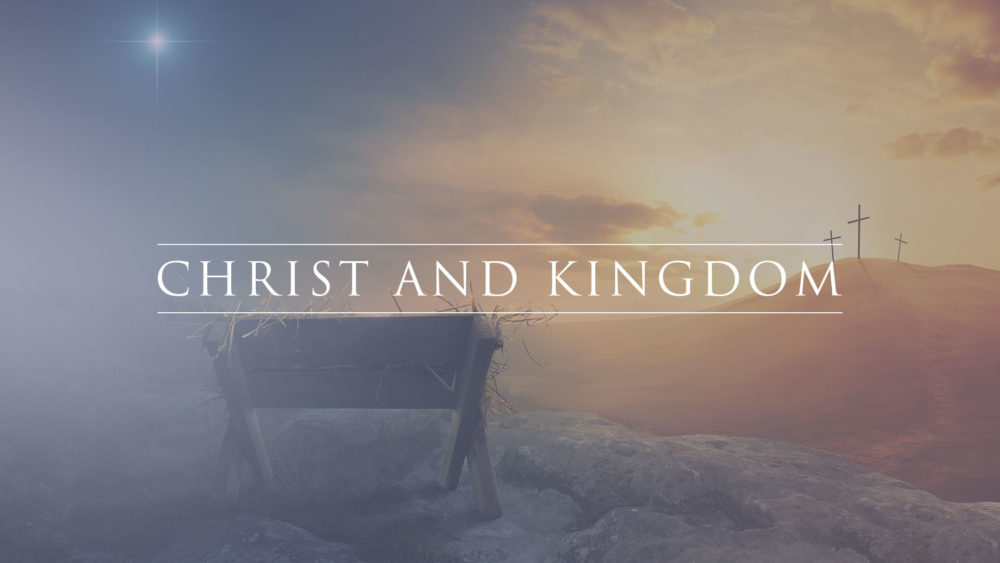 Christ and Kingdom